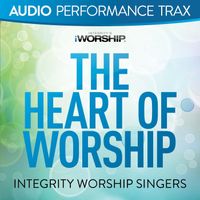 Integrity Worship Singers - The Heart of Worship
