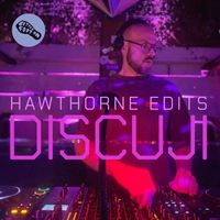 Discuji - Hawthorne Edits