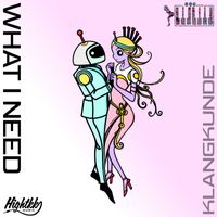 Klangkunde - What I Need