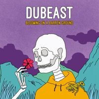 Dubeast - Blooming on a Barren Ground