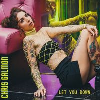 Chris Galmon - Let You Down