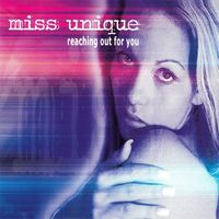 Miss Unique - Reaching out for You