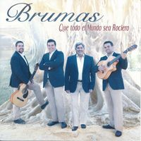 Brumas - Que Todo el Mundo Sea Rociero