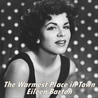 Eileen Barton - The Warmest Place in Town