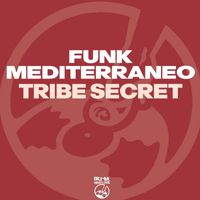 Funk Mediterraneo - Tribe Secret
