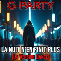G-Party - La nuit n'en finit plus (La Version Dance)