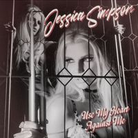 Jessica Simpson - Use My Heart Against Me
