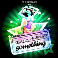 Mario Deline - Something (The Remixes)