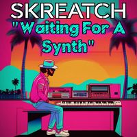 Skreatch - Waiting For A Synth (Radio Mix)