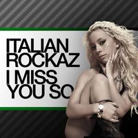 Italian Rockaz - I Miss You So