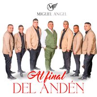 Miguel Angel - Al Final del Anden