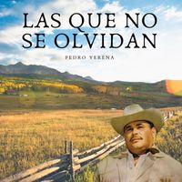 Pedro Yerena - Las que no se Olvidan