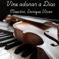 Enrique Vivar - Vine adorar a Dios instrumental