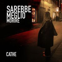 Cathe - Sarebbe Meglio Morire