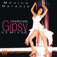Monica Naranjo - Enamorada (Gipsy Remixes) (Remasterizado 2024)
