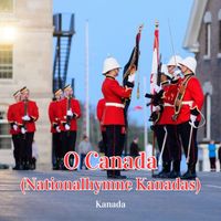 Kanada - O Canada (Nationalhymne Kanadas)
