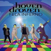 Hoven Droven - Fela Inferno