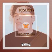 Toscana - I Don't Know