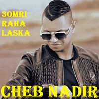 Cheb Nadir - 3omri raha laska