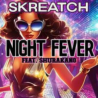 Skreatch - NIGHT FEVER (Tribute To The Disco)