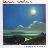 Mickey Newbury - A Long Road Home