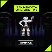 Iban Mendoza - Some for Nothing