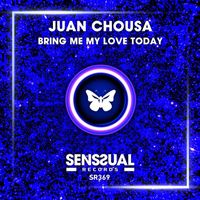 Juan Chousa - Bring Me My Love Today