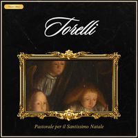 Netherlands Chamber Orchestra - Torelli: Pastorale per il Santissimo Natale