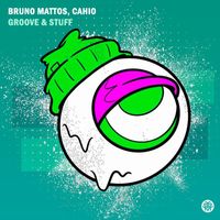 Bruno Mattos, Cahio - Groove & Stuff