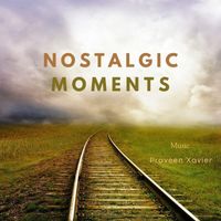 Praveen Xavier - Nostalgic Moments