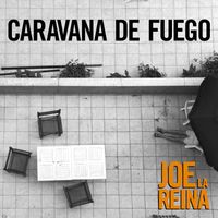 Joe la Reina - Caravana de Fuego