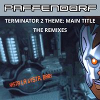 Paffendorf - Terminator 2 Theme: Main Title (The Remixes)