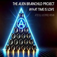 The Alien Brainchild Project - What Time Is Love (Atze Eli Justified Remix)