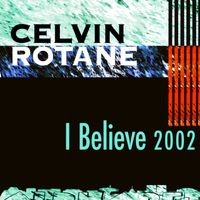 Celvin Rotane - I Believe (2002)