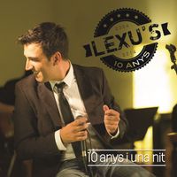 Lexu's - 10 Anys I una Nit