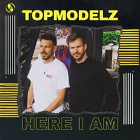 Topmodelz - Here I Am
