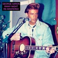 GEORGE AARON - Rainy Night (Remastered 2025)