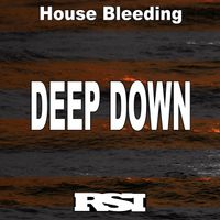 House Bleeding - Deep Down