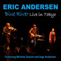 Eric Andersen - Blue River (Live in Toyko) (Live)