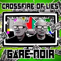 Gare Noir - Crossfire Of Lies