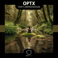 Optx - That's Improvisation