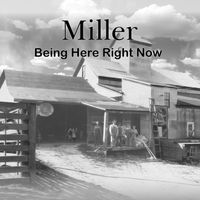 Miller - Being Here Right Now