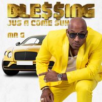 Mr. G - Blessing Jus a Come Suh