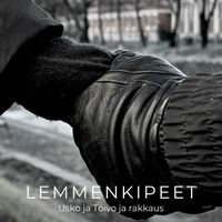 Lemmenkipeet - Usko ja Toivo ja rakkaus