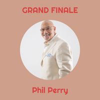 Phil Perry - GRAND FINALE