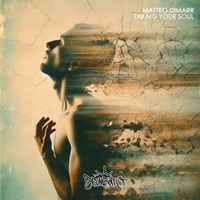 Matteo DiMarr - Taking Your Soul