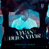 Cristian Perez - Vivan y Dejen Vivir