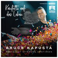 Bruce Kapusta - Konfetti auf das Leben (Karnevals Edition)