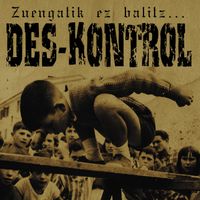 Des-Kontrol - Zuengatik Ez Balitz...