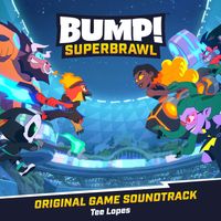 Tee Lopes - BUMP! Superbrawl (Original Game Soundtrack)